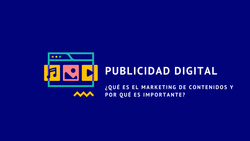 publicidad_digital_que_es_el_marketig_de_contenidos_y_porque_es_importante