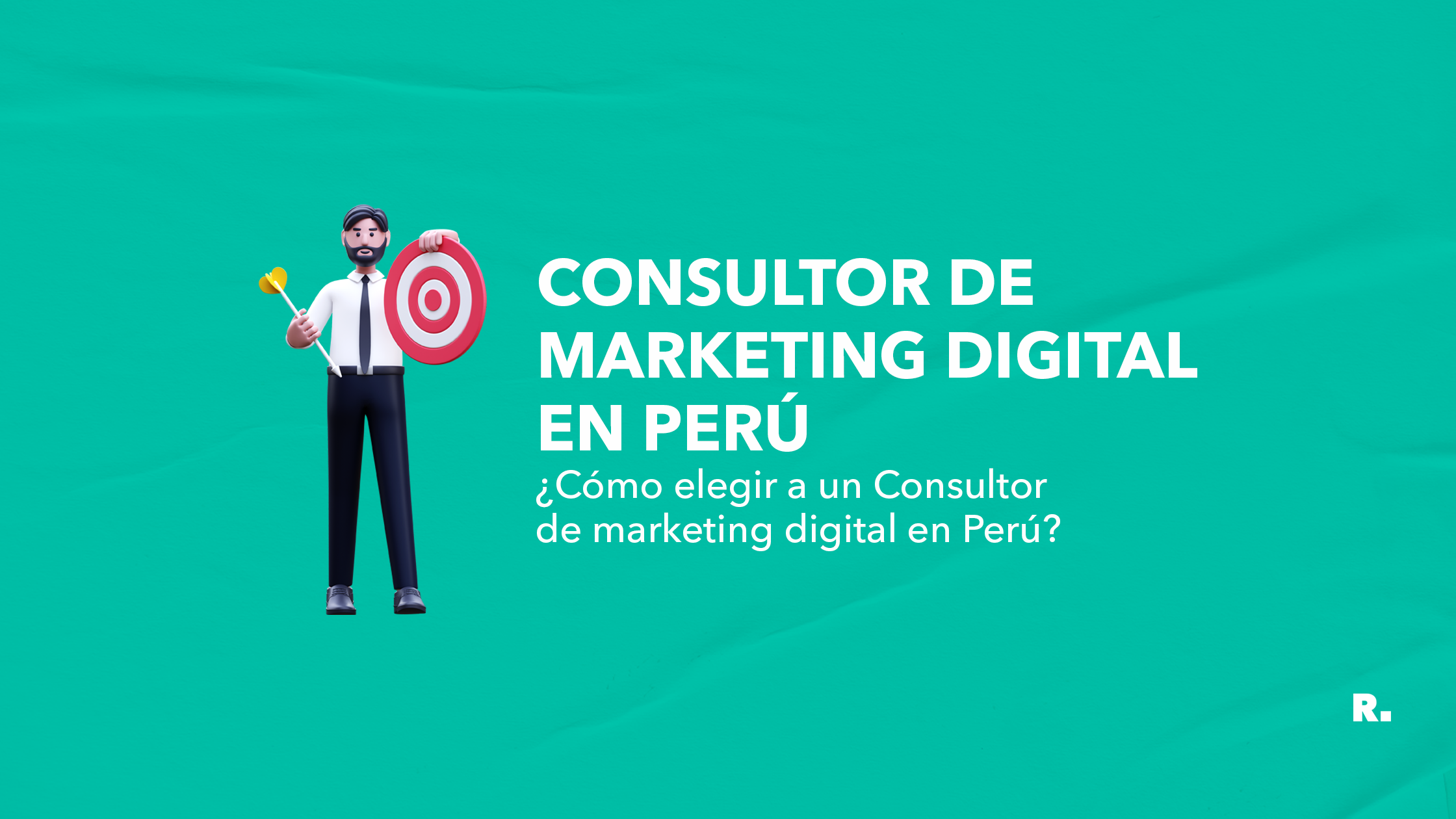 Cómo elegir a un Consultor de marketing digital en Perú