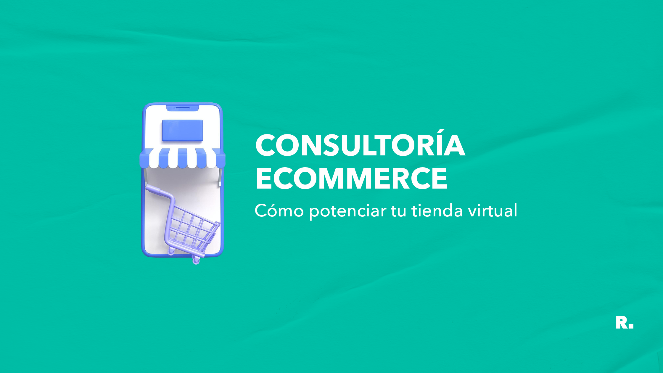 Consultoría ecommerce Cómo potenciar tu tienda virtual