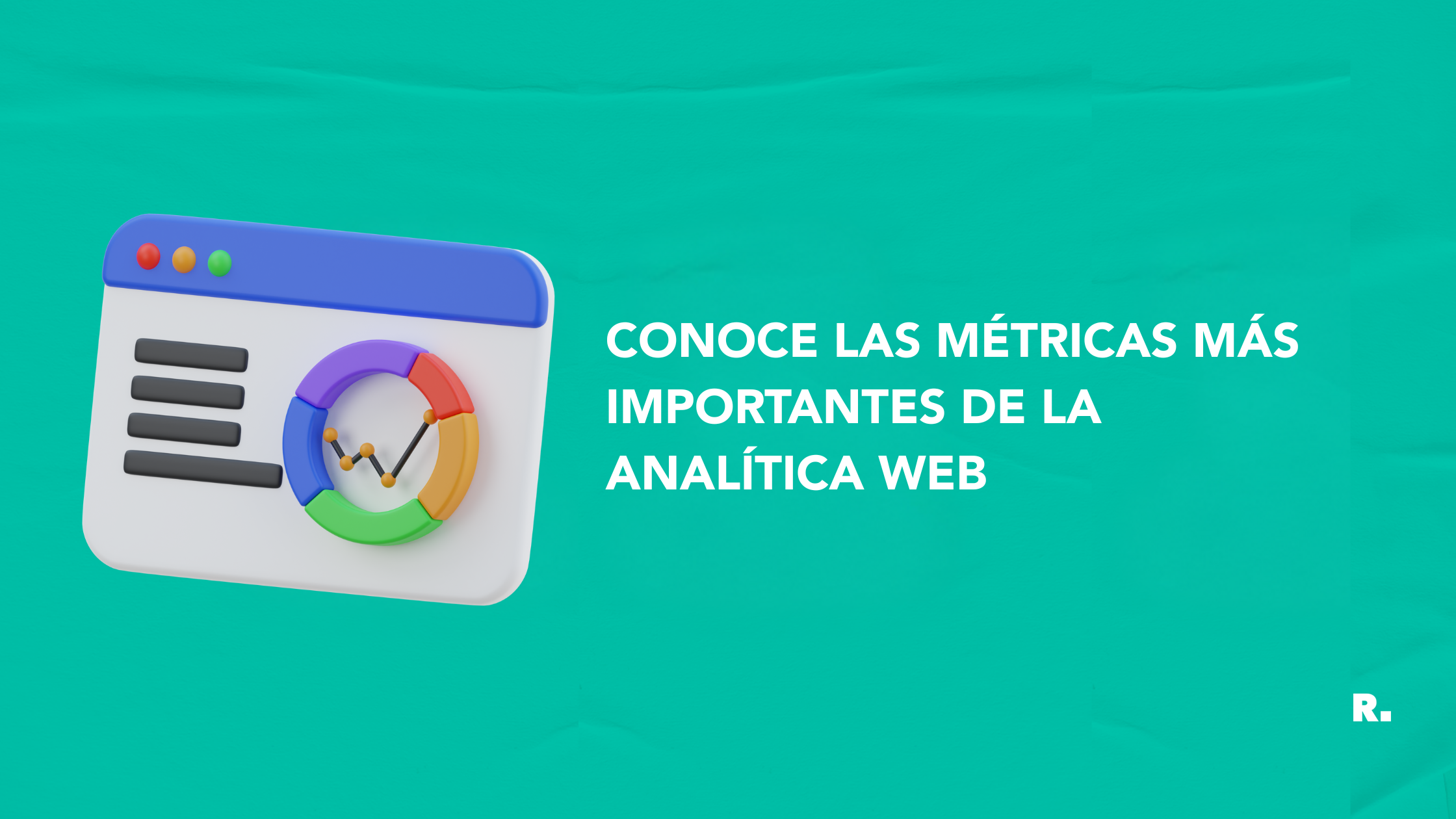 Conoce las métricas más importantes de la analítica web